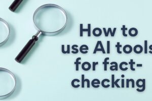 AI Tools for Fact-Checking – A Double-Edged Sword?